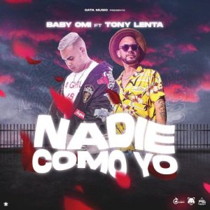 Baby Omi Ft. Tony Lenta – Nadie Como Yo